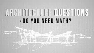 Architects Using Math - What You Need to Know -