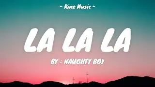 Naughty Boy - La la la ft. Sam Smith (Lyrics)