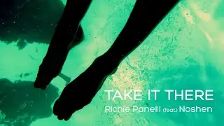 Richie Panelli (feat.)  Noshen - Take It There