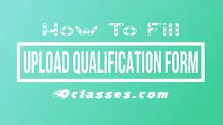 How To Fill  Qualification Upload Form At VOClasses.com Tutorial Video