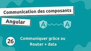 Communication Composant Angular #26 - Router + data