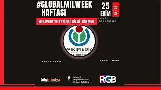 Wikipedi'ye Teyidli Bilgi Girmek / GLOBALMILWEEK Haftası