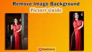 How to Remove Image Background in Picsart? Geek Savvy