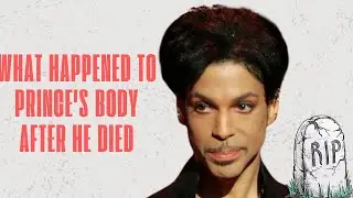 What Happened To Prince's Body After He Died?