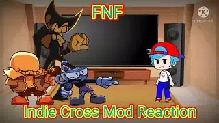 Fnf react to the Indie Cross mod full weeks! (Gacha club)