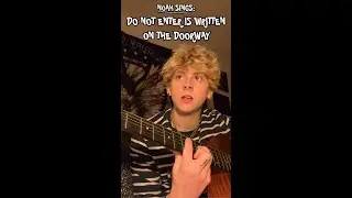 I SING “DO NOT ENTER IS WRITTEN ON THE DOORWAY” (TREEHOUSE COVER) | NOAHFINNCE