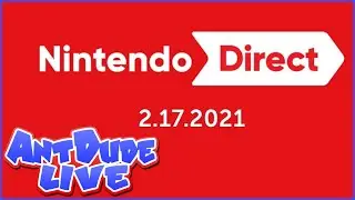 Nintendo Direct Feb 2021 Reaction! | AntDude Live
