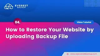 How to Restore Your Website by Upload a File Method by Using Everest Backup Plugin