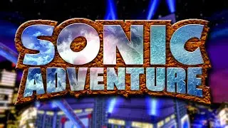 My Complicated Relationship With Sonic Adventure