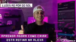 APRENDA como criar ROTINA na ALEXA - LUZES AO PÔR DO SOL
