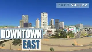 Downtown East | Eden Valley #017 | Cities: Skylines | PS5 Remastered | No Mods