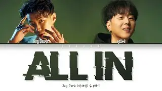 Jay Park (박재범) & pH-1 - 'ALL IN' (Prod. GroovyRoom) (Color Coded Lyrics Han/Rom/Eng/가사)