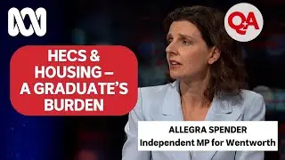 HECS & Housing: A Graduate's Burden | Q+A