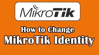 MikroTik Identity | How to Change MikroTik Identity | MikroTik Router | MikroTik Tutorial