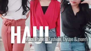 MALAYSIA HAUL: Pomelo Fashion, ZARA, Dyson and more!