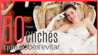 50 clichés que debes evitar |Parte 1