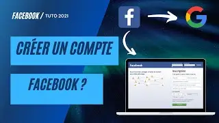 Comment créer un compte Facebook en 2021