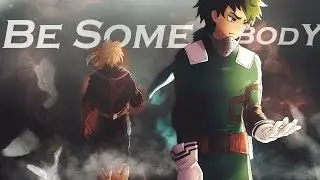 Boku no Hero Academia「 AMV 」- Be Somebody
