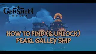 How to Board Pearl Galley Walkthrough l  Genshin Impact Gameplay (No Commentary)