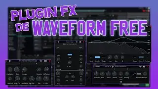 TODOS LOS PLUGINS FX - WAVEFORM FREE 2024