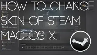 [HOW TO] How to add a skin to steam on Mac OS X