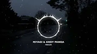 Miyagi & Andy Panda - Minor