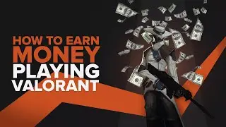 How To Earn MONEY Playing Valorant [4 Methods]
