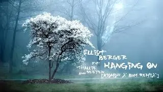 Elliot Berger - Hanging On Ft Thallie Ann Seeyen [Kiomoh X BVM Remix]