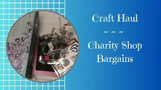 Craft Haul :: Charity Shop Bargains