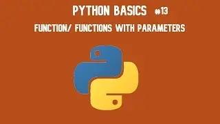Python 3 Basics Tutorial #13 Function/ Functions with Parameters