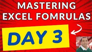 Mastering Excel Formulas Day 3