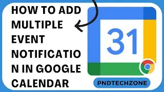 How To Add Multiple Event Notification In Google Calendar