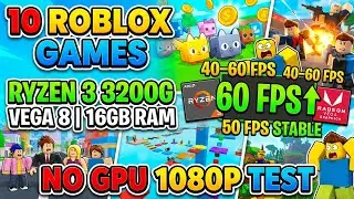 10 Roblox Games Tested on Low-End PC | Ryzen 3 3200G Vega 8 | No GPU | 1080p