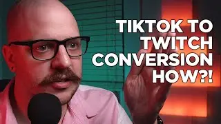 Converting Tiktok audience to Twitch - HOW?!