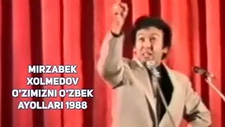 Mirzabek Xolmedov - O'zimizni o'zbek ayollari 1988
