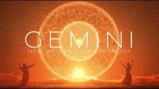 Gemini ♊️ New Moon Sound Ceremony 🌒 LIGHTSTREAM