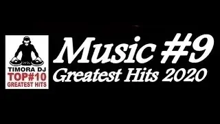 TOP#10 Greatest Hits 2020 - MUSIC #9