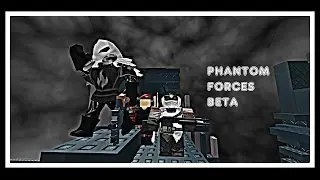 Phantom Forces(Beta)(Read Desc)