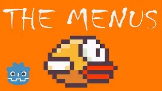 Lets Create Flappy Bird! #10 The Menus - Godot Tutorial