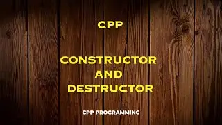 Constructor and Destructor in CPP.