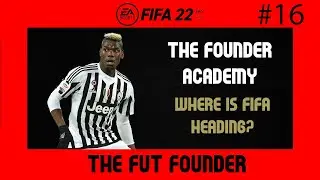 WHERE IS FIFA HEADING? - #FIFA22 ULTIMATE TEAM - THE FOUNDER ACADEMY #016