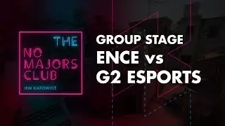 No Majors Club 2: Ence vs G2 w/ Jacky