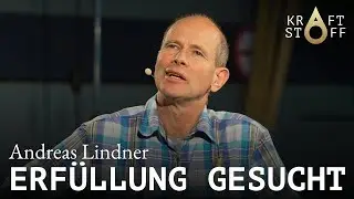 Erfüllung gesucht - Andreas Lindner (Vortrag 2/3)