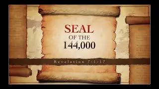 The Seal of the 144,000 (Revelation 7:1-17)
