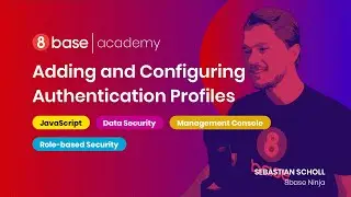 8base Academy - Adding and Configuring Authentication Profiles  - Course 10