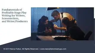Fundamentals of Profitable Stage Play Writing for Writers, Screenwriters,  and Writer-Producers