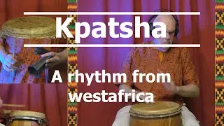 Kpatsha - Westafrican drum Rhythm