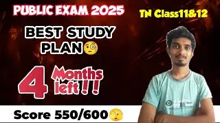 How to score 550/600 in Public Exam 2025?🫣|Last 4 Months Best study Plan🔥|TN Class12