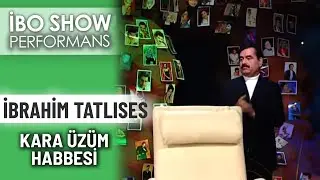 Kara Üzüm Habbesi | İbrahim Tatlıses | İbo Show Performans
