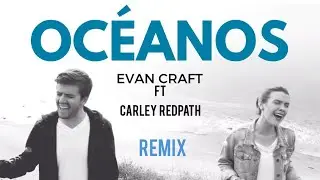 Alan Walker - Evan Craft Océanos ( Hillsong United Español ft Carley Redpath Edit Dj Jorge